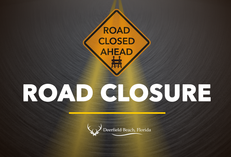 Deerfileld beach Road Closure